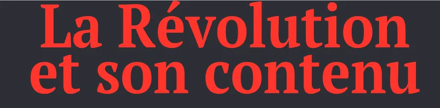 Discussion à la Grotte - La Révolution  et son contenu